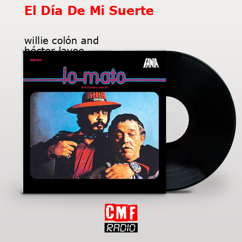El Día De Mi Suerte – willie colón and héctor lavoe