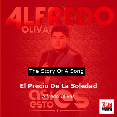 El Precio De La Soledad – Alfredo Olivas