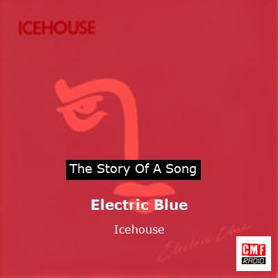 Electric Blue – Icehouse