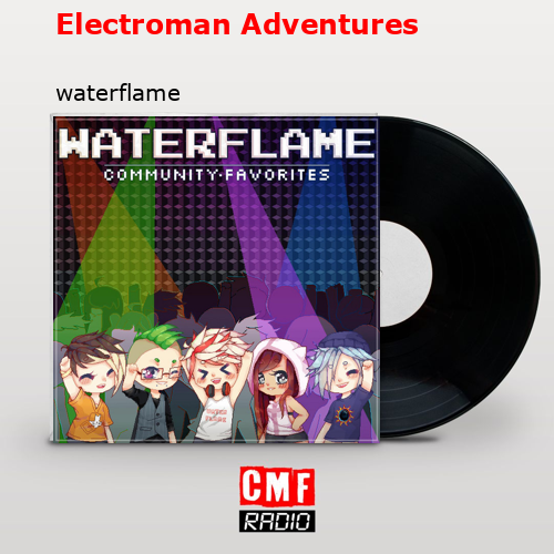Electroman Adventures – waterflame