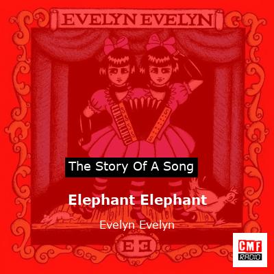Elephant Elephant – Evelyn Evelyn