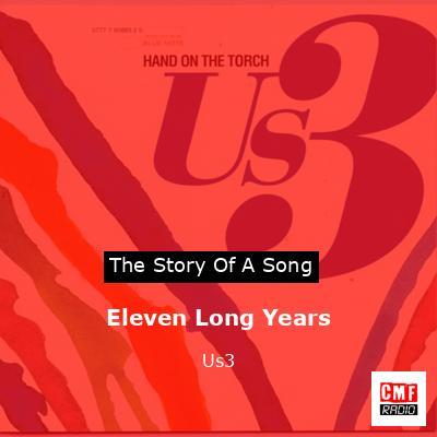 Eleven Long Years – Us3