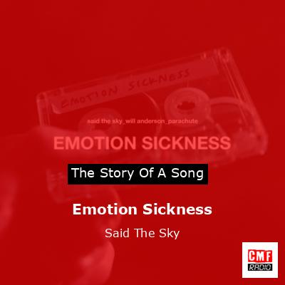 Emotion Sickness – Said The Sky