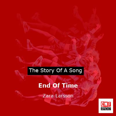 End Of Time – Zara Larsson