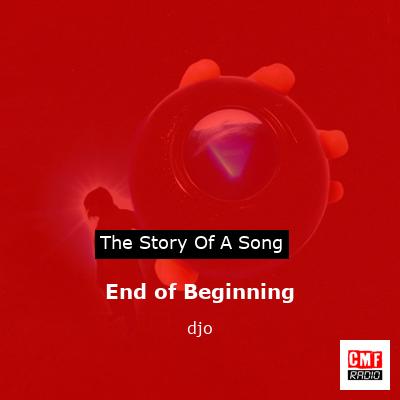 End of Beginning – djo