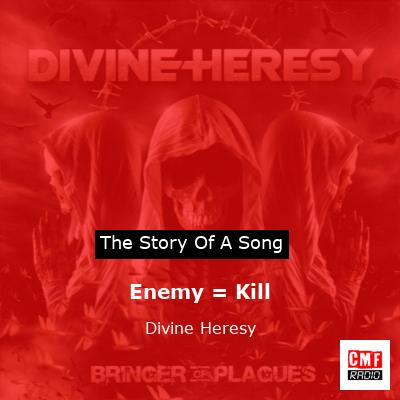 Enemy = Kill – Divine Heresy