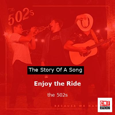Enjoy the Ride – the 502s