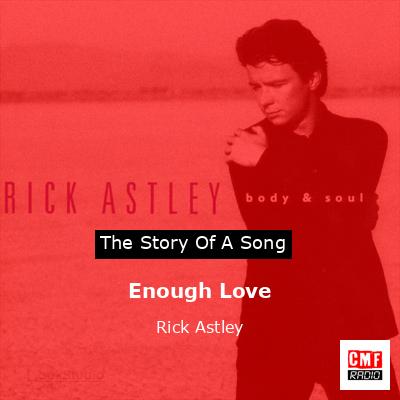 Enough Love – Rick Astley