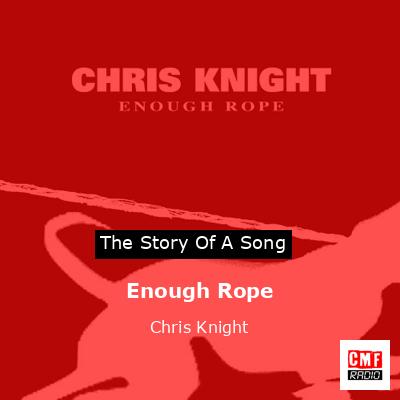 final cover Enough Rope Chris Knight