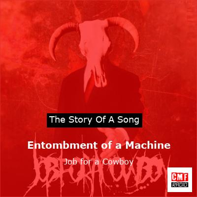 Entombment of a Machine – Job for a Cowboy