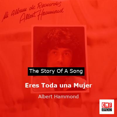 Eres Toda una Mujer – Albert Hammond