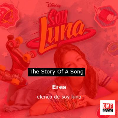 Eres – elenco de soy luna