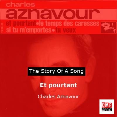 Et pourtant – Charles Aznavour