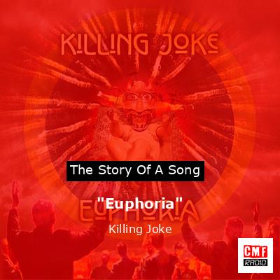 “Euphoria” – Killing Joke