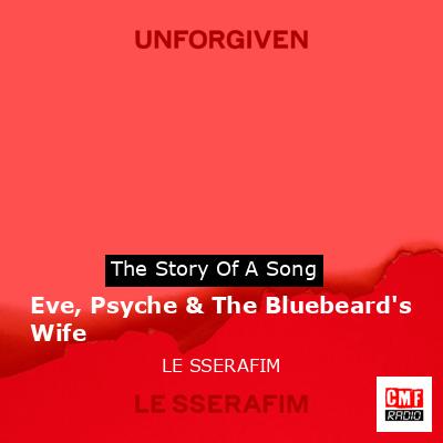 Eve, Psyche & The Bluebeard’s Wife – LE SSERAFIM