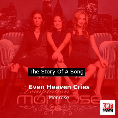 Even Heaven Cries – Monrose