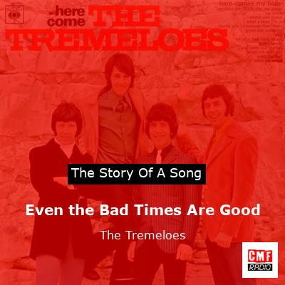 final cover Even the Bad Times Are Good The Tremeloes