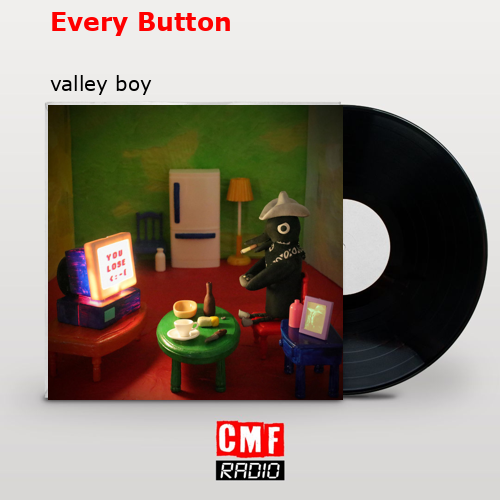 Every Button – valley boy