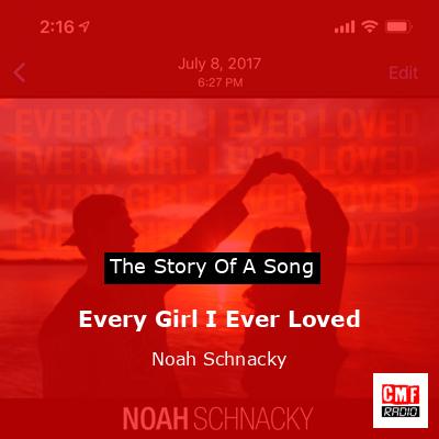 final cover Every Girl I Ever Loved Noah Schnacky