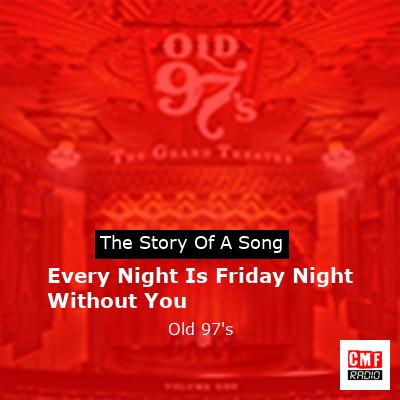 Every Night Is Friday Night Without You – Old 97’s