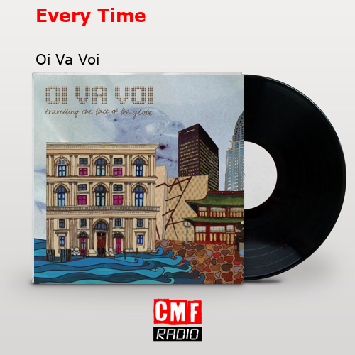 Every Time – Oi Va Voi