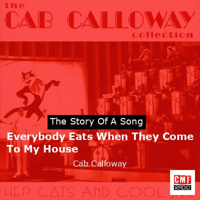 Everybody Eats When They Come To My House – Cab Calloway