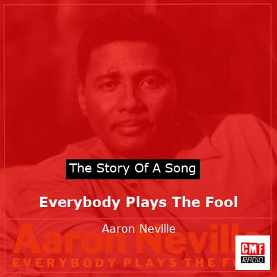 final cover Everybody Plays The Fool Aaron Neville