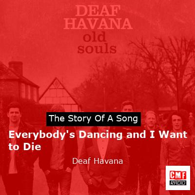 Everybody’s Dancing and I Want to Die – Deaf Havana