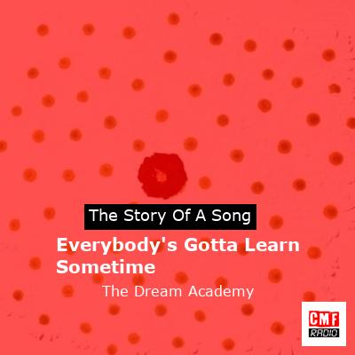 Everybody’s Gotta Learn Sometime – The Dream Academy