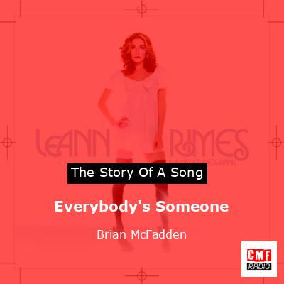 Everybody’s Someone – Brian McFadden