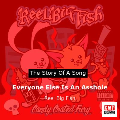 Everyone Else Is An Asshole – Reel Big Fish