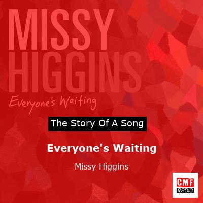 Everyone’s Waiting – Missy Higgins
