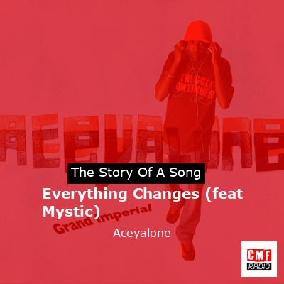 Everything Changes (feat Mystic) – Aceyalone