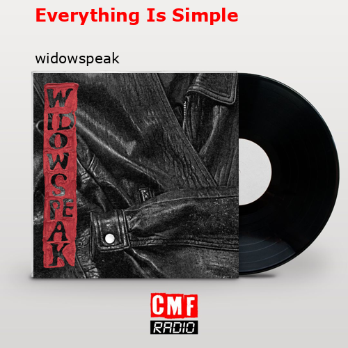 Everything Is Simple – widowspeak