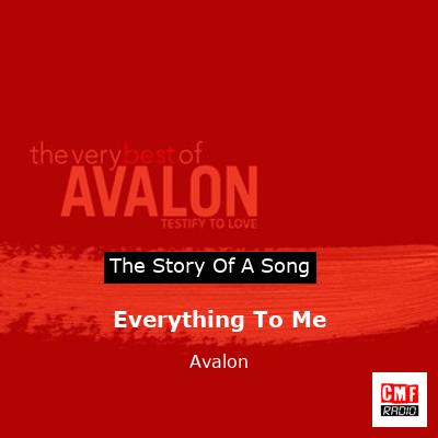 Everything To Me – Avalon