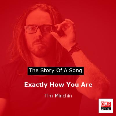 Exactly How You Are – Tim Minchin