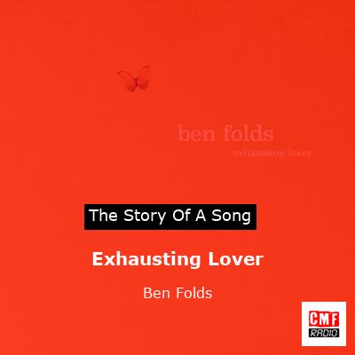 Exhausting Lover – Ben Folds