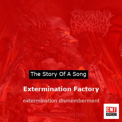 Extermination Factory – extermination dismemberment