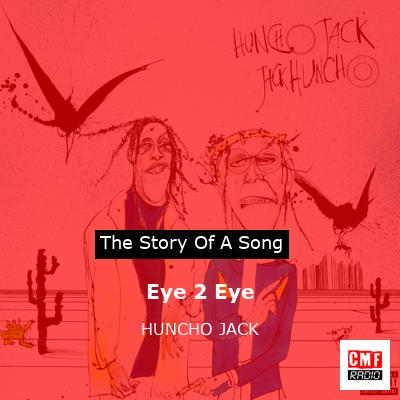 Eye 2 Eye – HUNCHO JACK