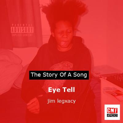 Eye Tell – jim legxacy