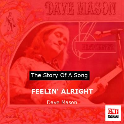 FEELIN’ ALRIGHT – Dave Mason