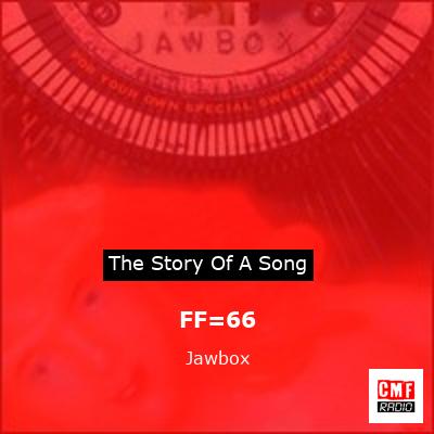 FF=66 – Jawbox