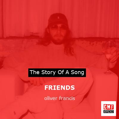 FRIENDS – oliver francis