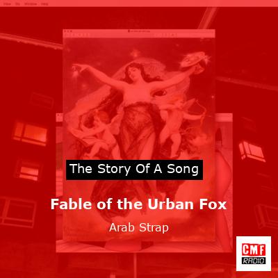 Fable of the Urban Fox – Arab Strap