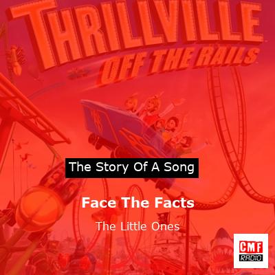 Face The Facts – The Little Ones