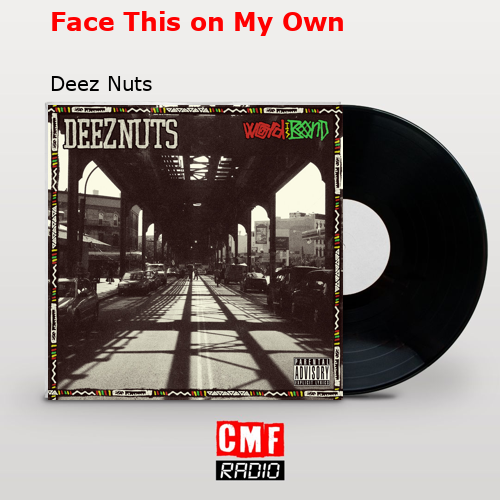 Face This on My Own – Deez Nuts