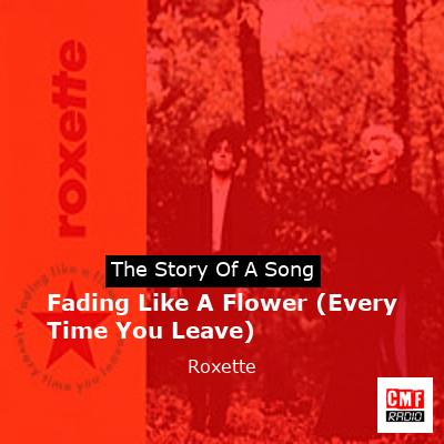 final cover Fading Like A Flower Every Time You Leave Roxette