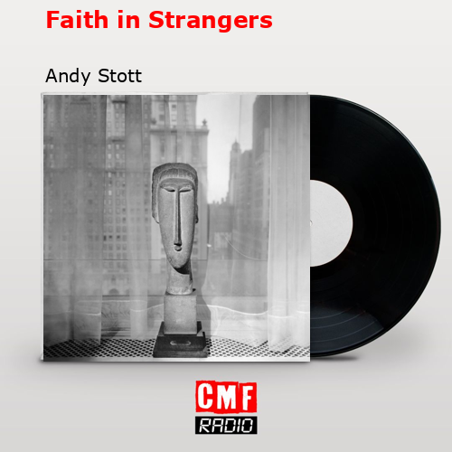 Faith in Strangers – Andy Stott