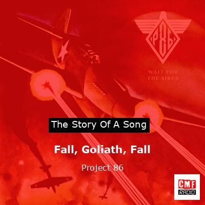 Fall, Goliath, Fall – Project 86