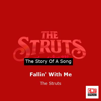Fallin’ With Me – The Struts